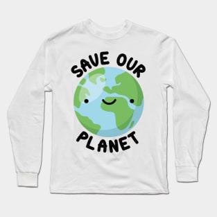 Save our planet Long Sleeve T-Shirt